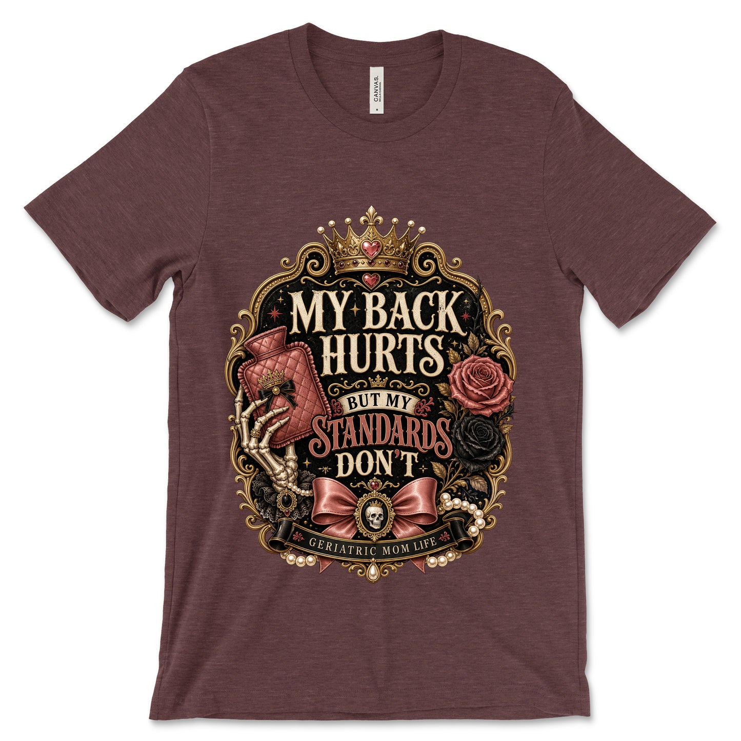 My Back Hurts Standards Don't Heather Maroon shirt mockup