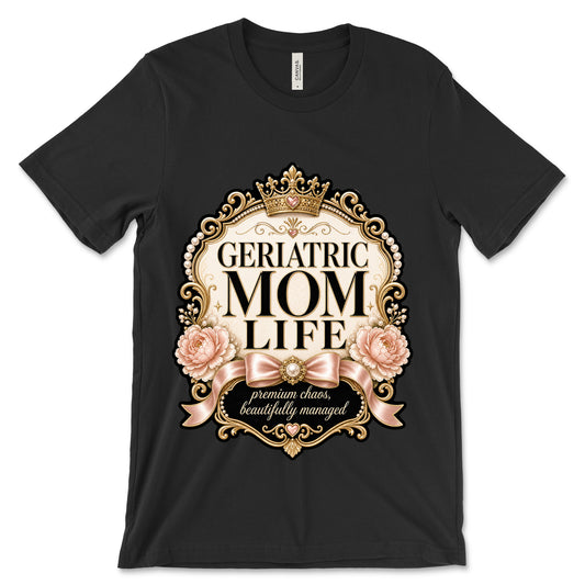 Geriatric Mom Life Premium Chaos black shirt mockup