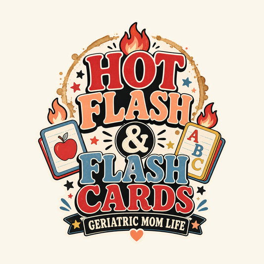 Hot Flash And Flash Cards graphic design by Geriatric Mom Life