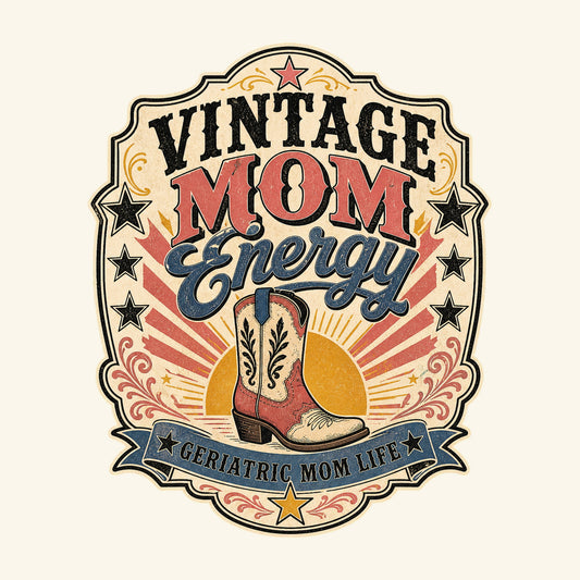 Vintage Mom Energy graphic design by Geriatric Mom Life