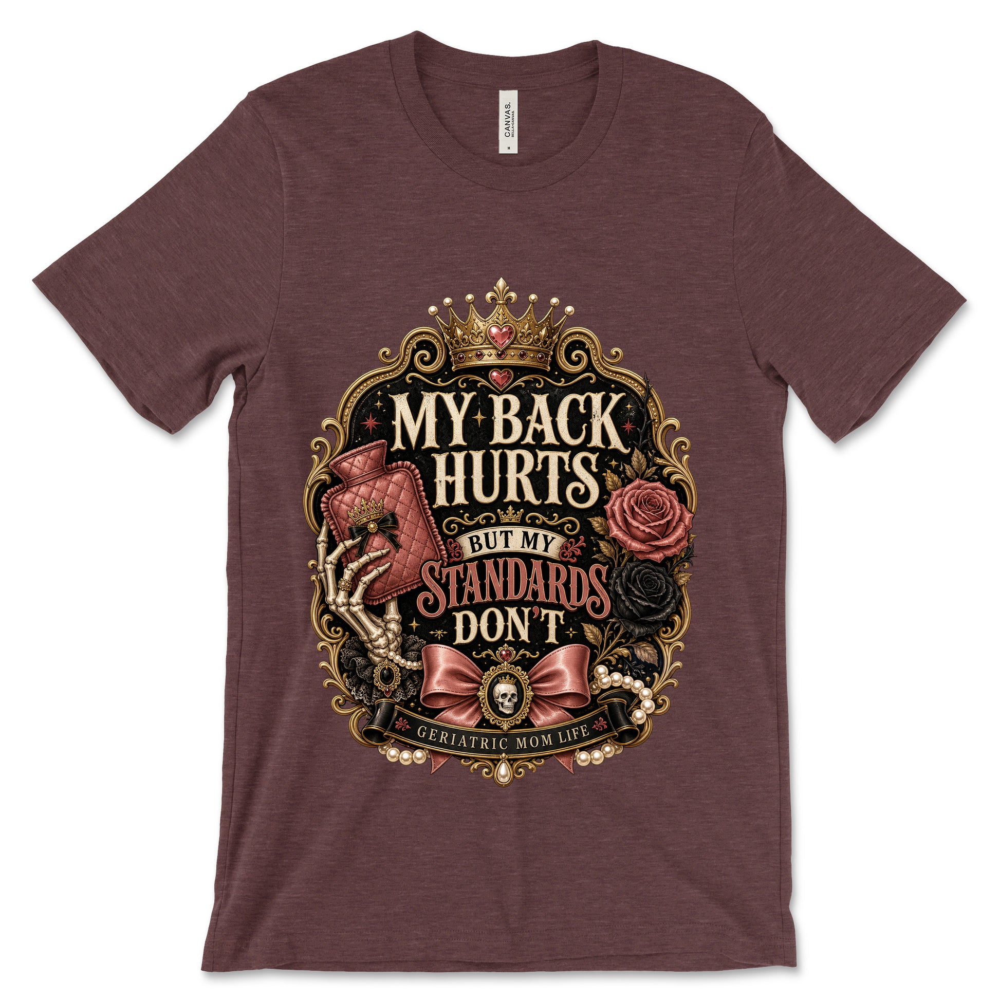 My Back Hurts Standards Don't Heather Maroon shirt mockup