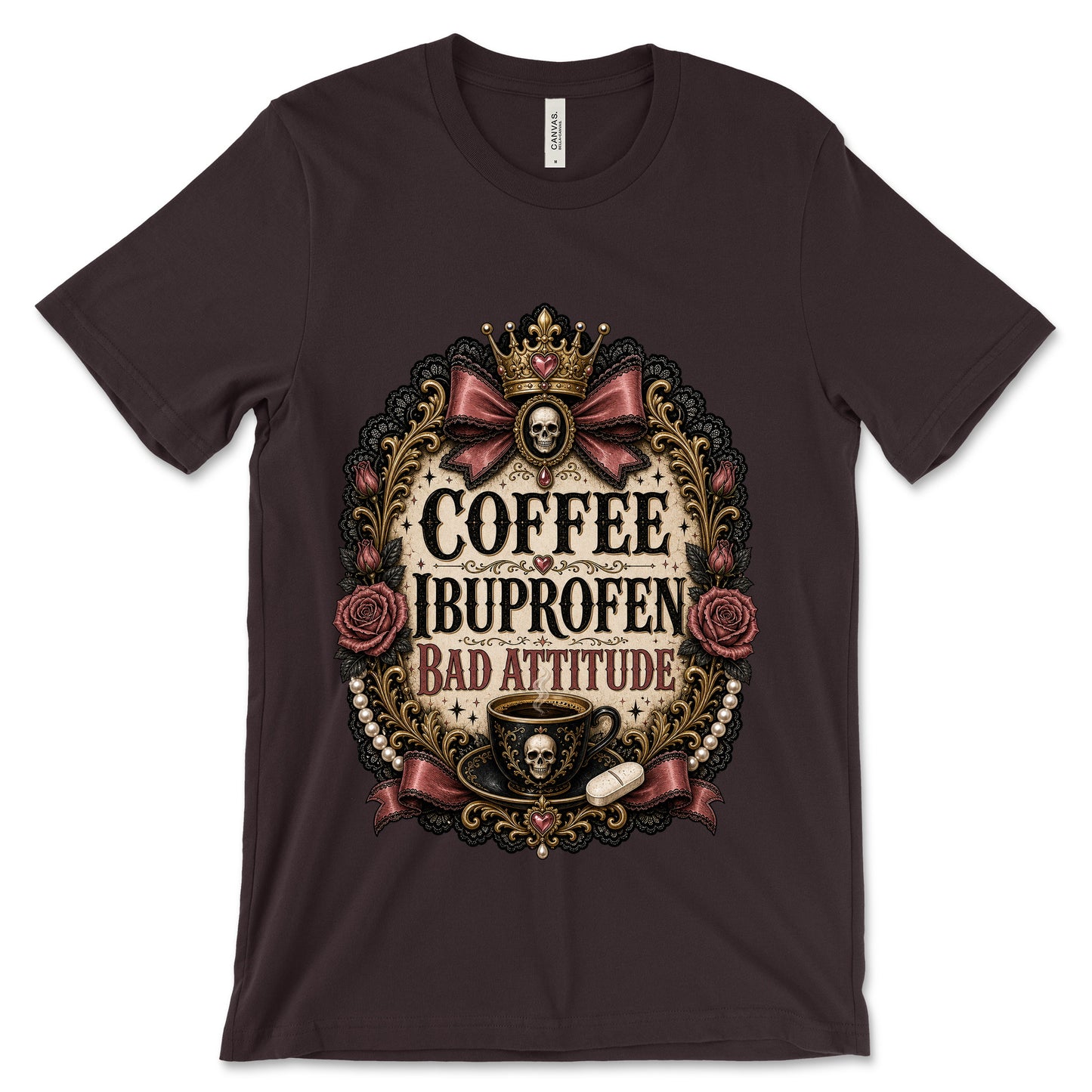 Coffee Ibuprofen Bad Attitude Oxblood Black shirt mockup