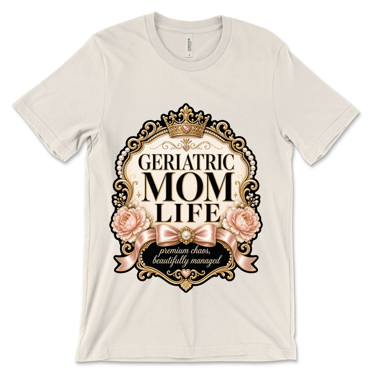 Geriatric Mom Life Premium Chaos natural shirt mockup