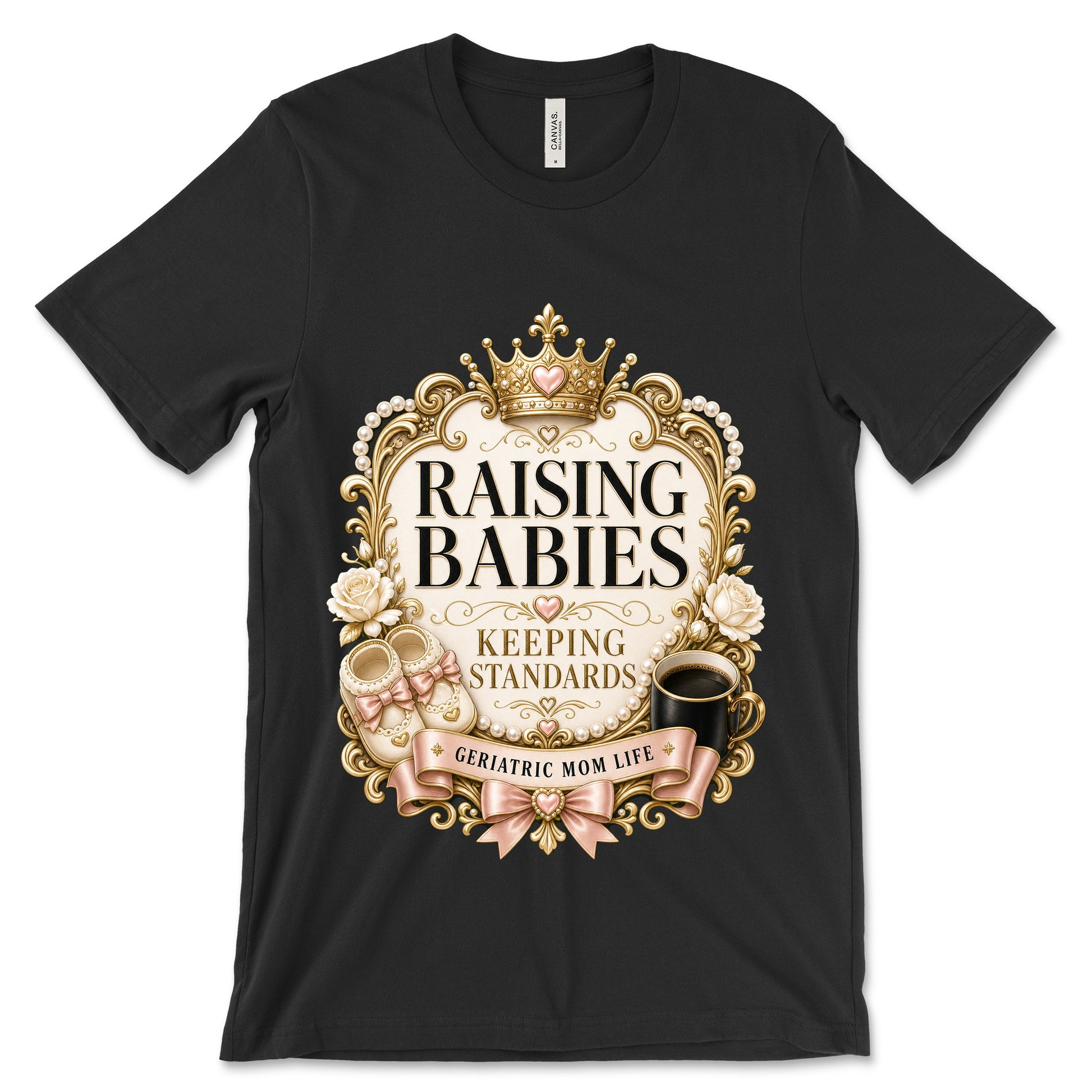 Raising Babies Keeping Standards black shirt mockup