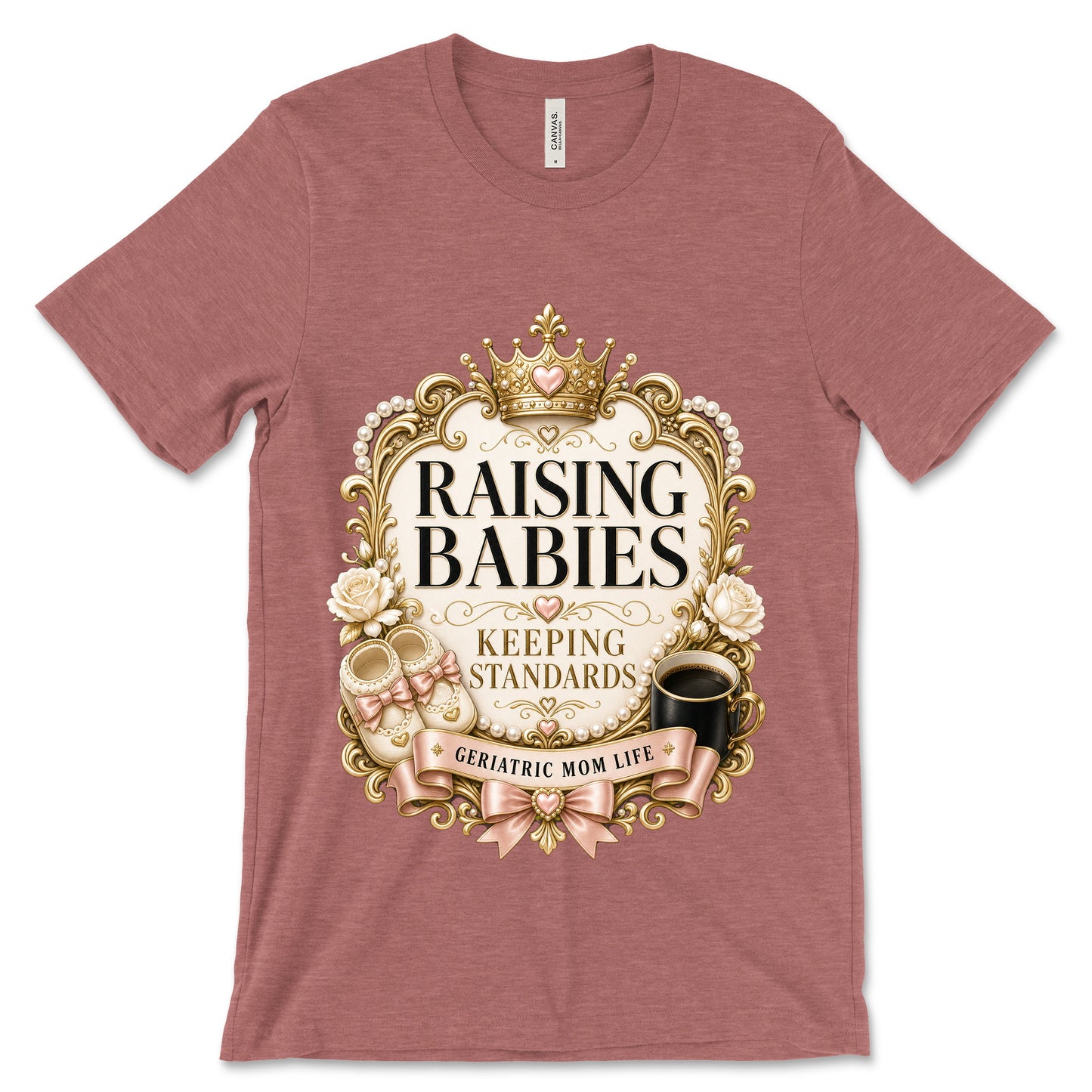 Raising Babies Keeping Standards heather mauve shirt mockup