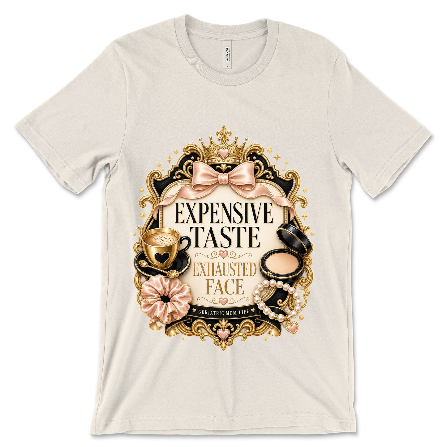 Expensive Taste Exhausted Face natural shirt mockup